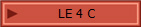 LE 4 C